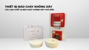 Thiết bị báo cháy không dây là gì? Các loại phổ biến